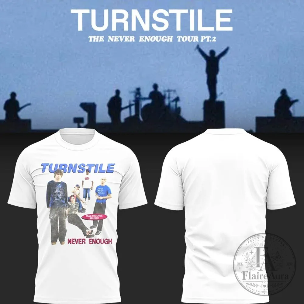 Turnstile The Never Enough Tour Part 2 Baltimore Music Band T-Shirt